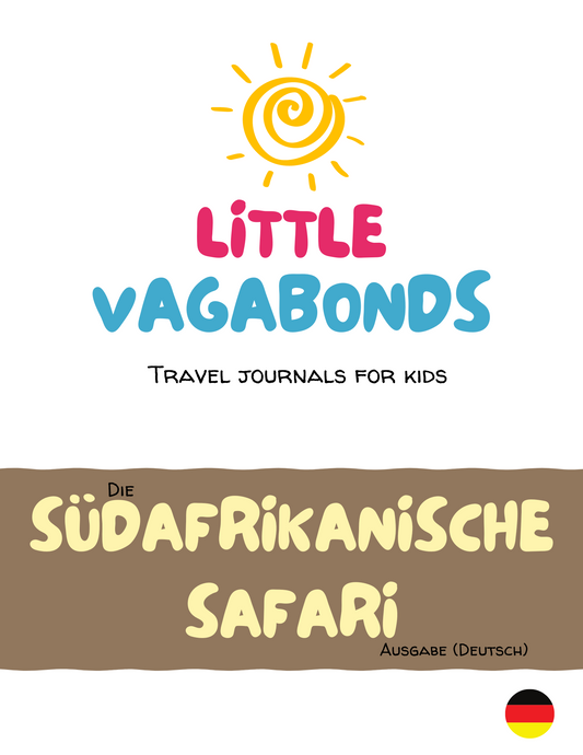Little Vagabonds Digital Travel Journal for Kids - The South African Safari Edition (GERMAN)